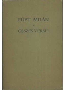 Füst Milán - Füst Milán összes versei Füst Milán - Füst Milán összes versei, Budapest 1958 antikvár könyv