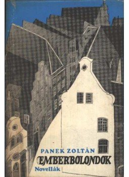 Panek Zoltán - Emberbolondok Panek Zoltán - Emberbolondok, Kolozsvár- Napoca 1978 antikvár könyv