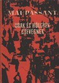 Guy de Maupassant - Urak és hölgyek csevegnek