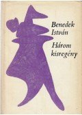 Benedek István - Három kisregény
