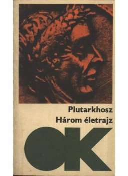 Plutarkhosz - Három életrajz Plutarkhosz - Három életrajz, Budapest 1968 antikvár könyv