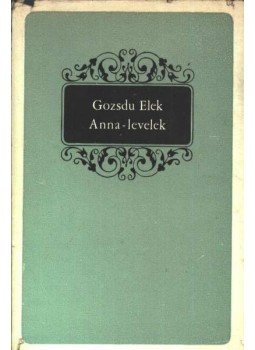 Gozsdu Elek - Anna-levelek Gozsdu Elek - Anna-levelek, Bukarest 1969 antikvár könyv
