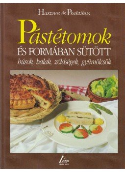 Fischer, Paulette - Pástétomok és formában sütött húsok, halak, zöldségek, gyümölcsök Fischer, Paulette - Pástétomok és formában sütött húsok, halak, zöldségek, gyümölcsök, Budapest 1997 antikvár könyv