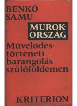 Benkő Samu - Murokország Benkő Samu - Murokország, Bukarest 1972 antikvár könyv