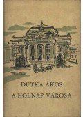 Dutka Ákos - A Holnap városa