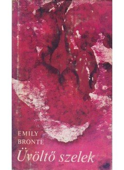 Emily Brontë - Üvöltő szelek Emily Brontë - Üvöltő szelek, Budapest 1975 antikvár könyv
