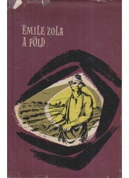 Émile Zola - A föld Émile Zola - A föld, Budapest 1962 antikvár könyv