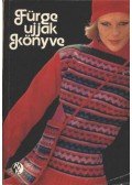 Villányi Emilné (szerk.) - Fürge Ujjak Könyve 1979