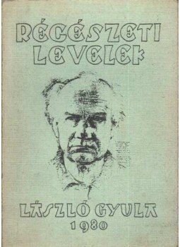 László Gyula - Régészeti levelek László Gyula - Régészeti levelek, 0 antikvár könyv