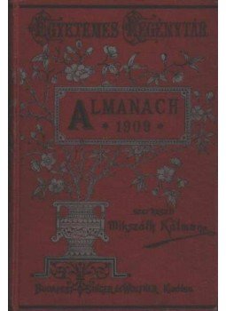 Mikszáth Kálmán - Almanach 1909 Mikszáth Kálmán - Almanach 1909, Budapest 1909 antikvár könyv
