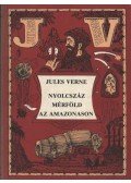 Jules Verne - Nyolcszáz mérföld az Amazonason