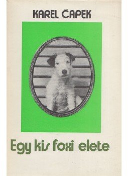Karel Capek - Egy kis foxi élete Karel Capek - Egy kis foxi élete, Bratislava 1973 antikvár könyv