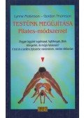 Robinson, Lynne,Thomson, Gordon - Testünk megújítása Pilates-módszerrel