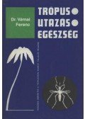 Dr. Várnai Ferenc - Trópus - utazás - egészség