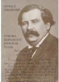 Móricz Zsigmond,Nagy Péter - O mors, bonum est judicium tuum