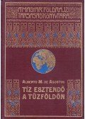 Agostini, Alberto M. De - Tíz esztendő a Tűzföldön