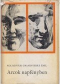 Kolozsvári Grandpierre Emil - Arcok napfényben