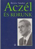 Révész Sándor - Aczél és korunk