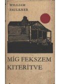 William Faulkner - Míg fekszem kiterítve