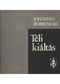 Bobrowski, Johannes - Téli kiáltás