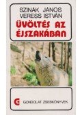 Szinák János,Veress István - Üvöltés az éjszakában