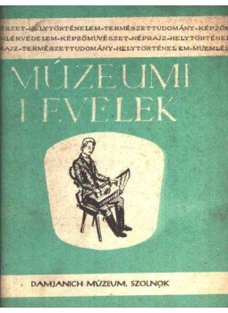Szabó László, Selmeczi László - Múzeumi levelek Szabó László, Selmeczi László - Múzeumi levelek, Szolnok 0 antikvár könyv