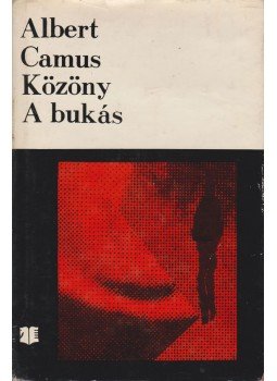 Albert Camus - Közöny / A bukás Albert Camus - Közöny / A bukás, Bukarest 1972 antikvár könyv