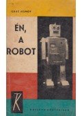 Isaac Asimov - Én, a robot