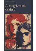 Gerő János - A megtizedelt osztály