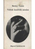 Bárány Tamás - Velünk kezdődik minden