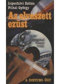 Lépesfalvi Zoltán - Pilhál György - Az elveszett ezüst