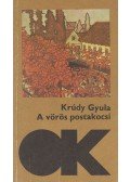 Krúdy Gyula - A vörös postakocsi