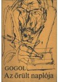 Gogol - Az őrült naplója / A Nyevszij Proszpekt