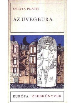 Plath, Sylvia - Az üvegbura Plath, Sylvia - Az üvegbura, Budapest 1977 antikvár könyv