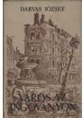 Darvas József - Város az ingoványon
