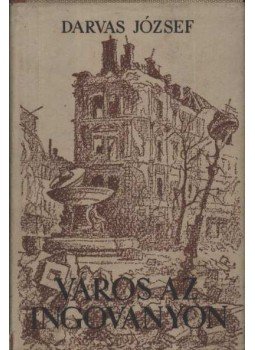 Darvas József - Város az ingoványon Darvas József - Város az ingoványon, Budapest 1955 antikvár könyv