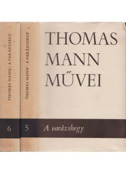 Thomas Mann - A varázshegy I-II. Thomas Mann - A varázshegy I-II., Budapest 1969 antikvár könyv