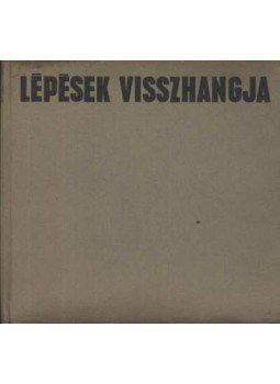 Lőrinczi László - Lépések visszhangja, Bukarest 1973 antikvár könyv