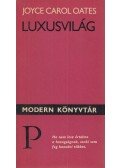 Joyce Carol Oates - Luxusvilág