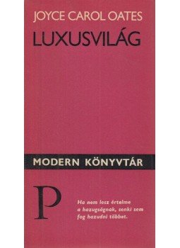 Joyce Carol Oates - Luxusvilág Joyce Carol Oates - Luxusvilág, Budapest 1973 antikvár könyv