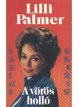 Palmer, Lilli - A vörös holló Palmer, Lilli - A vörös holló, Budapest 1989 antikvár könyv