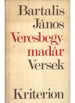 Bartalis János - Veresbegymadár Bartalis János - Veresbegymadár, Bukarest 1973 antikvár könyv