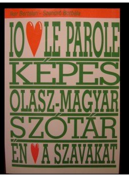 Iker Bertalan, Szendrő Borbála - Képes olasz-magyar szótár Iker Bertalan, Szendrő Borbála - Képes olasz-magyar szótár, Budapest 2007 antikvár könyv