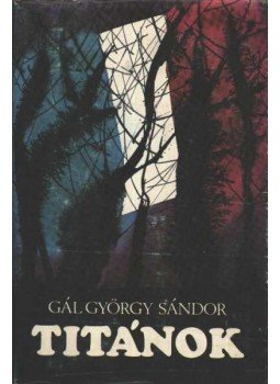 Gál György Sándor - Titánok Gál György Sándor - Titánok, Budapest 1976 antikvár könyv