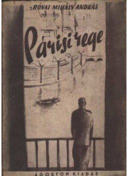 Rónai Mihály András - Párisi rege (dedikált) Rónai Mihály András - Párisi rege (dedikált), Budapest 1947 antikvár könyv