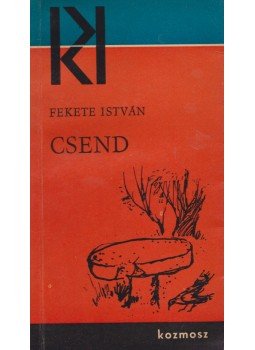 Fekete István - Csend Fekete István - Csend, Budapest 1965 antikvár könyv