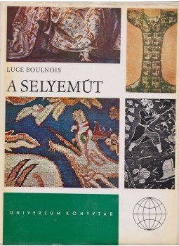 Boulnois, Luce - A selyemút Boulnois, Luce - A selyemút, Budapest 1972 antikvár könyv