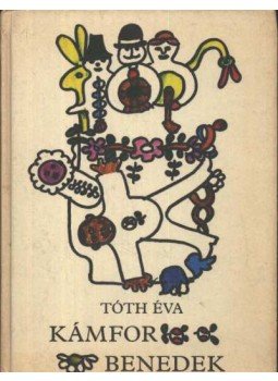 Tóth Éva - Kámfor Benedek Tóth Éva - Kámfor Benedek, Budapest 1986 antikvár könyv