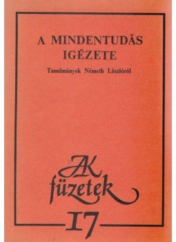 Szegedy-Maszák Mihály - A mindentudás igézete Szegedy-Maszák Mihály - A mindentudás igézete, Budapest 1985 antikvár könyv
