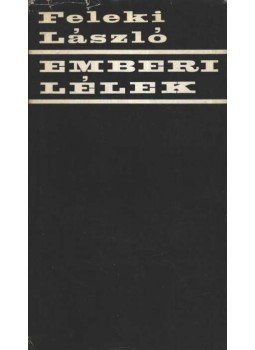 Feleki László - Emberi lélek Feleki László - Emberi lélek, Budapest 1967 antikvár könyv